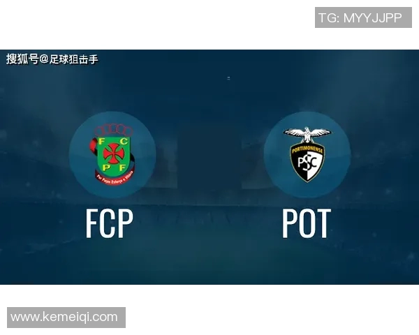 波尔蒂芒斯与费雷拉的激烈对决谁能笑到最后分析比赛前景与看点 波尔蒂芒斯与费雷拉的激烈对决谁能笑到最后分析比赛前景与看点