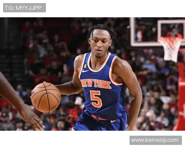 伊曼纽尔奎克利的崛起与未来展望：从新秀到球队核心的蜕变之路