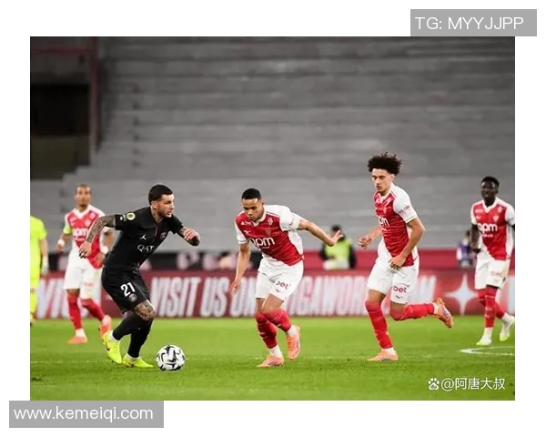 巴黎圣曼与摩纳哥激战在即谁能在法甲赛场上笑到最后 巴黎圣曼与摩纳哥激战在即谁能在法甲赛场上笑到最后